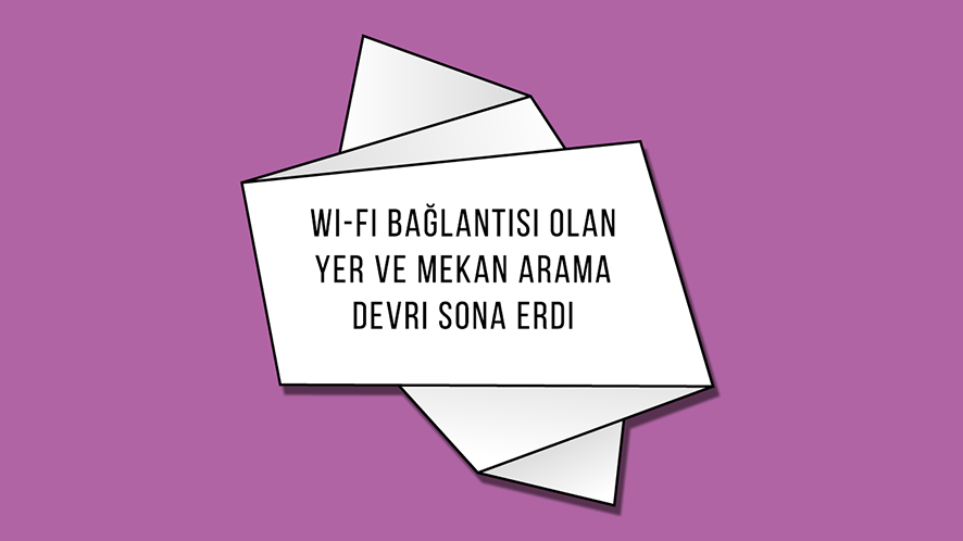 Wi-fi Bağlantısı Olan Yer ve Mekan Arama Devri Sona Erdi