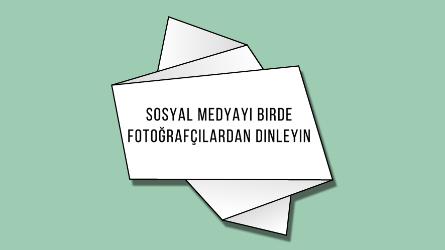 Sosyal Medyayı Birde Fotoğrafçılardan Dinleyin