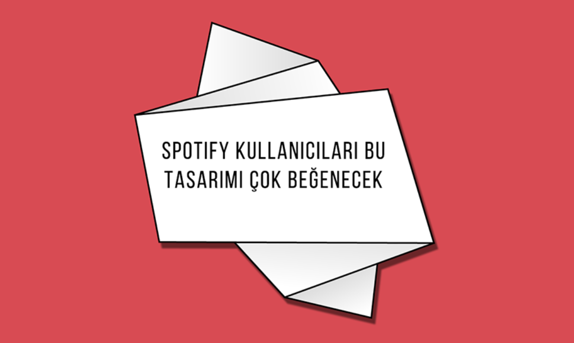 Spotify Kullanıcıları Bu Tasarımı Çok Beğenecek